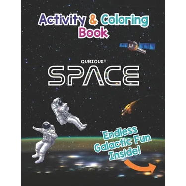 Qurious SPACE Activity and Coloring Book: Space, the Solar System, our Galaxy and Beyond....