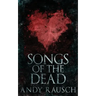 Songs Of The Dead