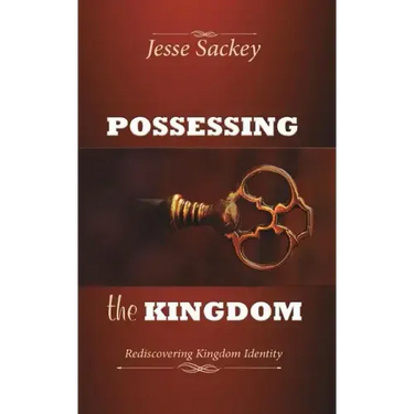 Possessing the Kingdom: Rediscovering Kingdom Identity