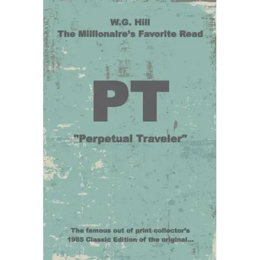 PT: "Perpetual Traveler" - Historic - W.G. Hill