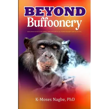 Beyond Buffoonery: Exploring Ways to Get Liberia Well-rooted in All Things Diligent and Dignifying