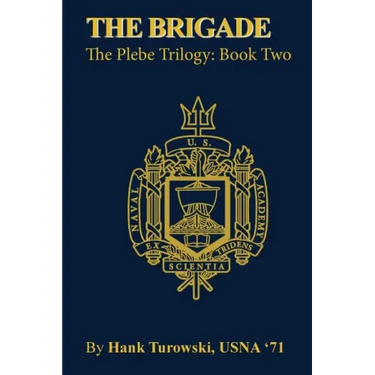The Brigade: Book 2 of the Plebe Trilogy
