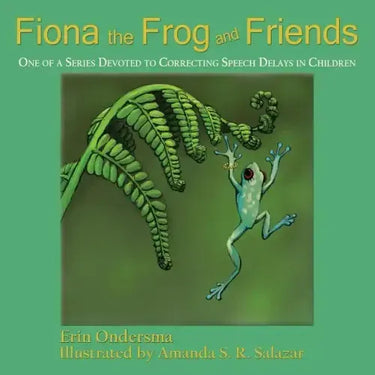 Fiona the Frog and Friends: One of a Series Devoted to Correcting Speech Delays in Children