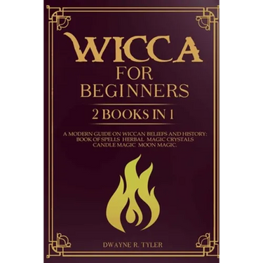 Wicca for beginners: 2 books in 1. A modern guide on Wiccan Beliefs and History: Book of Spells, Herbal Magic, Crystals, Candle Magic, Moon Magic.