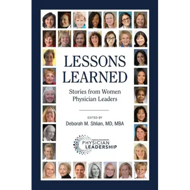Lessons Learned: Stories from Women Physician Leaders