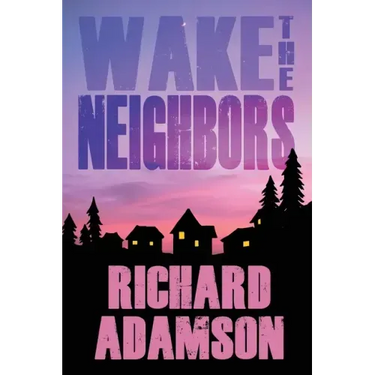 Wake the Neighbors