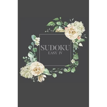 Sudoku EASY IV: 100 Easy Sudoku Puzzles, 6x9 Travel Size, Great for Beginners, Pretty Floral Cover, Perfect Get Well Soon Gift