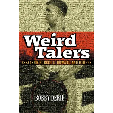 Weird Talers: Essays on Robert E. Howard and Others