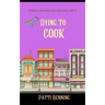 Dying to Cook