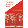 WHITE ARMIES OF RUSSIAA Chronicle of Counter-Revolution and Allied Intervention