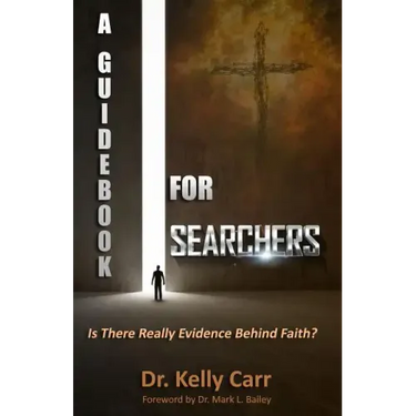 A Guidebook For Searchers: Is There Really Evidence Behind Faith?