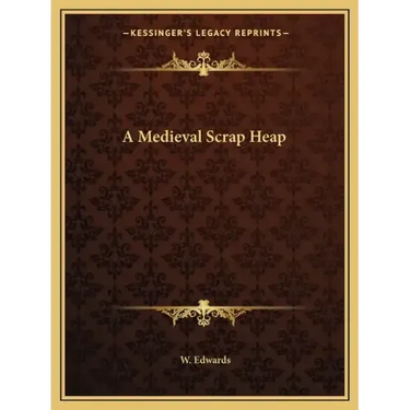 A Medieval Scrap Heap