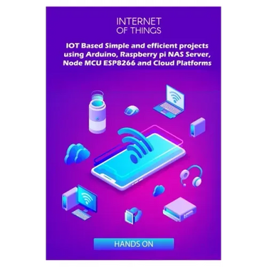 IOT Based Simple and efficient projects using Arduino, Raspberry pi NAS Server, Node MCU ESP8266 and Cloud Platforms: IOT Major role of future key tec