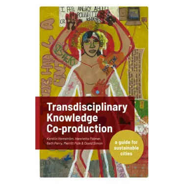 Transdisciplinary Knowledge Co-Production for Sustainable Cities: A Guide for Sustainable Cities