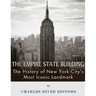 The Empire State Building: The History of New York City's Most Iconic Landmark