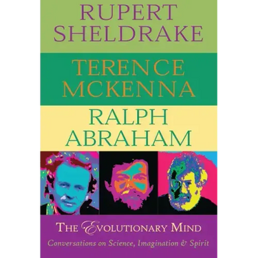 The Evolutionary Mind: Conversations on Science, Imagination & Spirit
