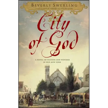 City of God: A Novel of Passion and Wonder in Old New York