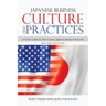 Japanese Business Culture and Practices: A Guide to Twenty-First Century Japanese Business Protocols