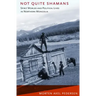Not Quite Shamans: Spirit Worlds and Political Lives in Northern Mongolia