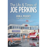 The Life & Times of Joe Perkins