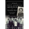 Solving the West Georgia Murder of Gwendolyn Moore: A Cry from the Well