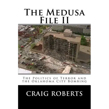 The Medusa File II: The Politics of Terror and the Oklahoma City Bombing