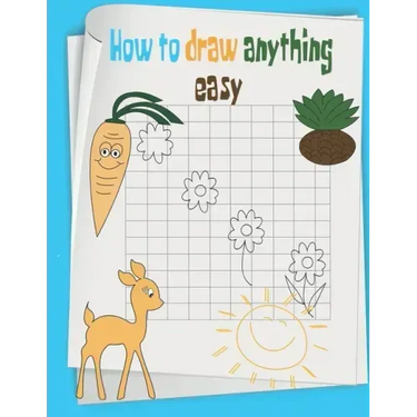 how to draw anything easy: The Step-by-Step Way to Draw anything for Kids, cats, dogs, fish and many more...
