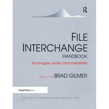 File Interchange Handbook: For Professional Images, Audio and Metadata