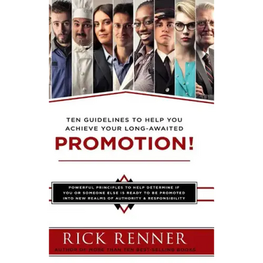 Promotion: Ten Guidelines to Help You Achieve Your Long-Awaited Promotion