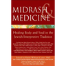 Midrash & Medicine: Healing Body and Soul in the Jewish Interpretive Tradition