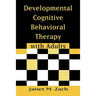 Developmental Cognitive Behavioral Therapy with Adults