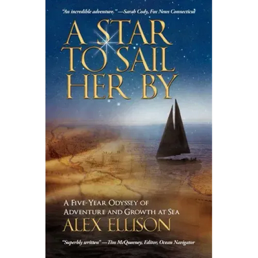 A Star to Sail Her by: A Five-Year Odyssey of Adventure and Growth at Sea