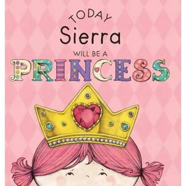 Today Sierra Will Be a Princess