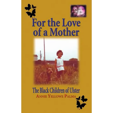 For the love of a mother: The black children of Ulster