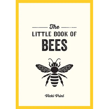 The Little Book of Bees: A Pocket Guide to the Wonderful World of Bees