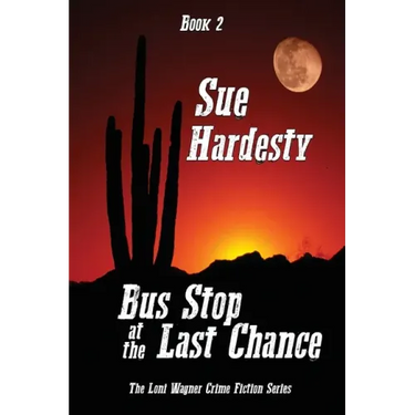 Bus Stop at the Last Chance: Book 2 in the Loni Wagner Crime Fiction Series