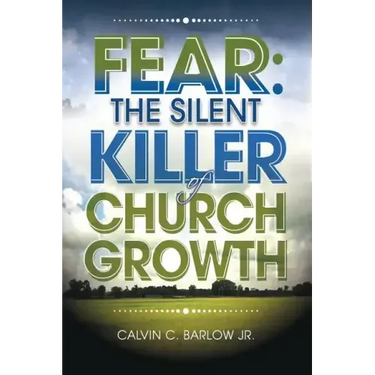 Fear: The Silent Killer of Church Growth!