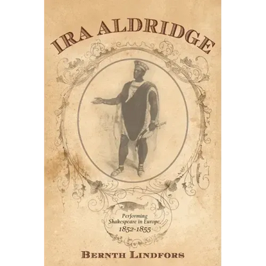 Ira Aldridge: Performing Shakespeare in Europe, 1852-1855
