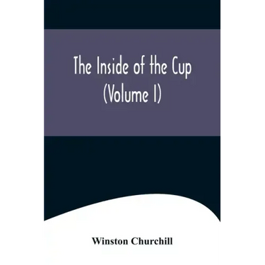 The Inside of the Cup (Volume I)