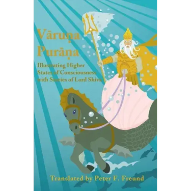 Varuna Purana: Illustrating Higher States of Consciousness with Stories of Lord Shiva