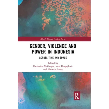 Gender, Violence and Power in Indonesia: Across Time and Space