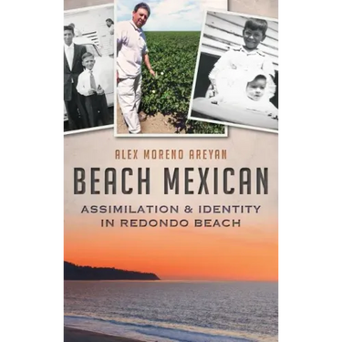 Beach Mexican: Assimilation & Identity in Redondo Beach