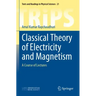 Classical Theory of Electricity and Magnetism: A Course of Lectures