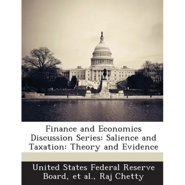 Finance and Economics Discussion Series: Salience and Taxation: Theory and Evidence