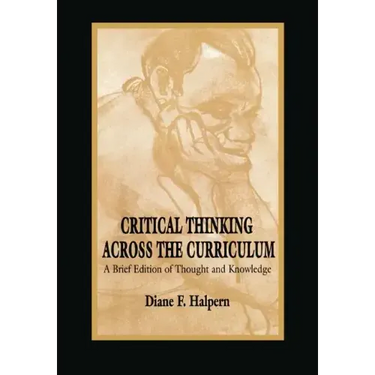 Critical Thinking Across the Curriculum: A Brief Edition of Thought & Knowledge