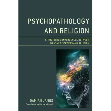 Psychopathology and Religion: Structural Convergences between Mental Disorders and Religion