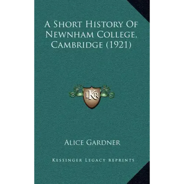 A Short History Of Newnham College, Cambridge (1921)