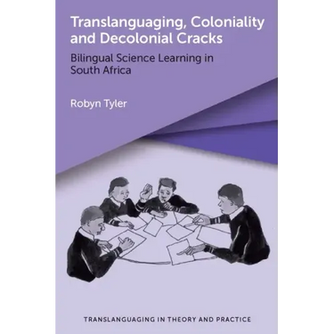 Translanguaging, Coloniality and Decolonial Cracks: Bilingual Science Learning in South Africa