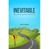 Inevitable: Managing the Inevitable Bumps of Life