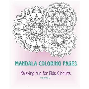 Mandala Coloring Pages - Volume 2: Relaxing Fun for Kids & Adults